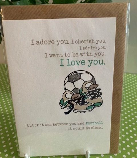 I love you... but if it was between you & football it would be close -  Dandelion Stationery card