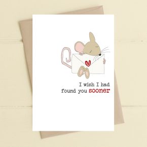 I wish I had found you sooner - Dandelion Stationery card