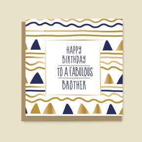 Happy Birthday to a fabulous Brother - Dandelion Stationery card